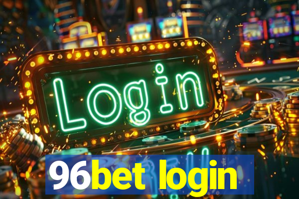 96bet login